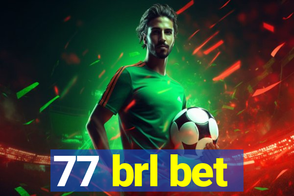 77 brl bet